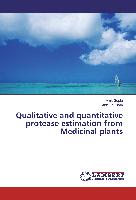 Qualitative and quantitative protease estimation from Medicinal plants