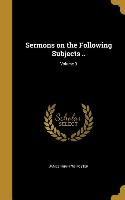 SERMONS ON THE FOLLOWING SUBJE