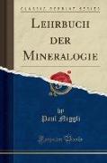 Lehrbuch der Mineralogie (Classic Reprint)