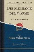 Die Mechanik Der Wärme: In Gesammelten Schriften (Classic Reprint)