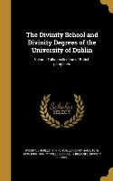 The Divinity School and Divinity Degrees of the University of Dublin, Volume Talbot collection of British pamphlets