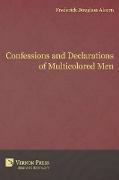 Confessions and Declarations of Multicolored Men