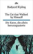 The Cat that Walked by Himself or Just So Stories Die Katze, die allein herumspazierte oder Genau-so-Geschichten