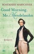 Good morning, Mr. Mendelssohn