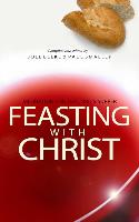 Feasting with Christ: Meditations on the Lord's Supper