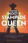 Never Shoot a Stampede Queen