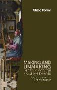 Making and Unmaking in Early Modern English Drama