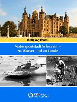 Motorsportstadt Schwerin - zu Wasser und zu Lande