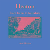 Heaton from Farms to Foundries