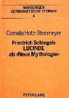 Friedrich Schlegels LUCINDE als 'Neue Mythologie'