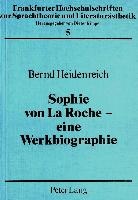 Sophie von La Roche - eine Werkbiographie