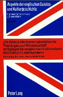 J.H. Alsted, Herborns calvinistische Theologie und Wissenschaft im Spiegel der englischen Kulturreform des frühen 17. Jahrhunderts