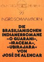 Die brasilianischen Indianerromane O Guarani, Iracema, Ubirajara von José de Alencar