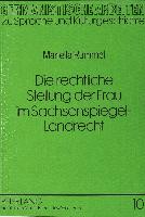 Die rechtliche Stellung der Frau im Sachsenspiegel-Landrecht