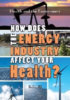How Does the Energy Industry Affect Your Health?