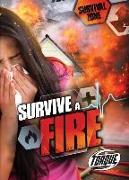 SURVIVE A FIRE