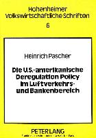 Die U.S.-amerikanische Deregulation Policy im Luftverkehrs- und Bankenbereich