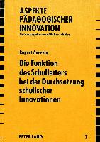 Die Funktion des Schulleiters bei der Durchsetzung schulischer Innovationen