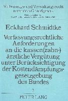 Verfassungsrechtliche Anforderungen an die kassen(zahn-)ärztliche Vergütung unter Berücksichtigung der Kostendämpfungsgesetzgebung des Bundes