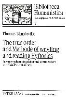 The true order and Methode of wryting and reading Hystories