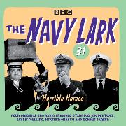 The Navy Lark Volume 31: Horrible Horace: Four Classic Radio Comedy Episodes