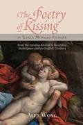 The Poetry of Kissing in Early Modern Europe