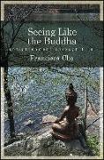 SEEING LIKE THE BUDDHA