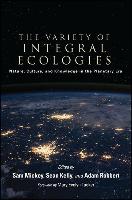 The Variety of Integral Ecologies: Nature, Culture, and Knowledge in the Planetary Era