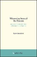 WITNESSING BEYOND THE HUMAN