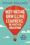 Motivating Unwilling Learners in Further Education