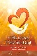 The Healing Touch of God: Volume 1