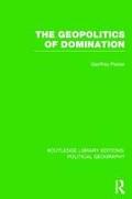 The Geopolitics of Domination (Routledge Library Editions