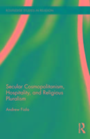 Secular Cosmopolitanism, Hospitality, and Religious Pluralism