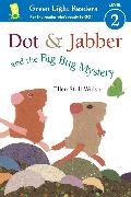 Dot & Jabber and the Big Bug Mystery