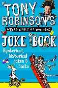 Sir Tony Robinson's Weird World of Wonders Joke Book