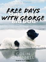 Free Days with George: Learning Life&#65533,s Little Lessons from One Very Big Dog