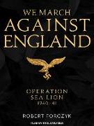We March Against England: Operation Sea Lion, 1940&#65533,41