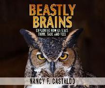 Beastly Brains: Exploring How Animals Think, Talk, and Feel