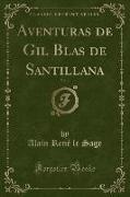 Aventuras de Gil Blas de Santillana, Vol. 4 (Classic Reprint)