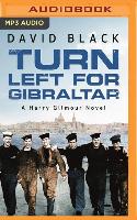 TURN LEFT FOR GIBRALTAR M