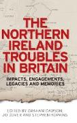 The Northern Ireland Troubles in Britain