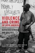 Violence and Crime in Latin America: Representation and Politics