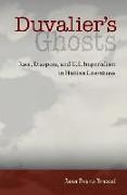 Duvalier's Ghosts: Race, Diaspora, and U.S. Imperialism in Haitian Literatures