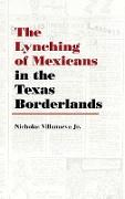 The Lynching of Mexicans in the Texas Borderlands