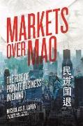 Markets Over Mao – The Rise of Private Business in China