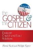 The Gospel and the Citizen: Essay on the Christian and the Church in Politics