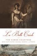 La Belle Créole: The Cuban Countess Who Captivated Havana, Madrid, and Paris