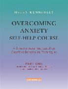 Overcoming Anxiety Self-Help Course Part 1