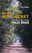 In the Big Thicket on the Trail of the Wild Man