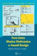 Pure Data: Musica Elettronica e Sound Design - Teoria e Pratica - Volume 1